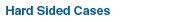 Hard Sided Cases
